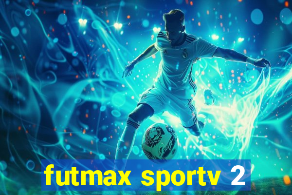 futmax sportv 2